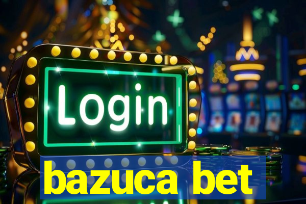 bazuca bet